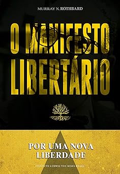 Por uma nova liberdade o manifesto libert Murray N. Rothbard